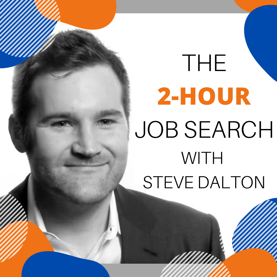 The 2 Hour Job Search with Steve Dalton